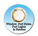 Window, Port Holes, Port Lights & Hatches 